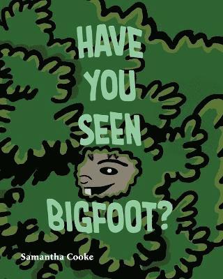 Have you seen Bigfoot? 1