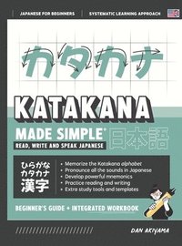 bokomslag Learning Katakana - Beginner's Guide and Integrated Workbook Learn how to Read, Write and Speak Japanese