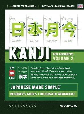 Japanese Kanji for Beginners - Volume 2 Textbook and Integrated Workbook for Remembering JLPT N4 Kanji Learn how to Read, Write and Speak Japanese 1