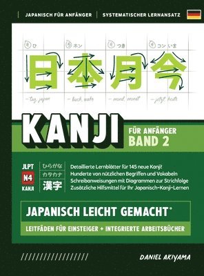 bokomslag Kanji leicht gemacht! Band 2 Ein Leitfaden fr Anfnger + integriertes Arbeitsbuch Lernen Sie Japanisch lesen, schreiben und sprechen - schnell und einfach, Schritt fr Schritt