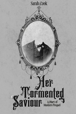 Sarah Cook - Her Tormented Saviour, Häftad