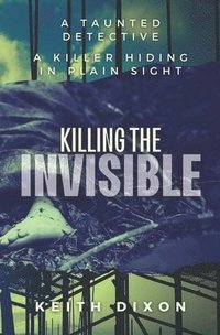 bokomslag Killing The Invisible