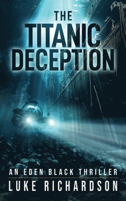 Luke Richardson - Titanic Deception, Häftad