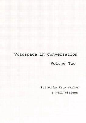 Katy Naylor, Neil Willcox - Voidspace in Conversation, Häftad