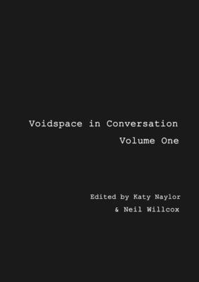 Katy Naylor, Neil Willcox - Voidspace in Conversation - Volume One, Häftad