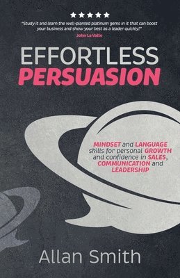 Allan Smith - Effortless Persuasion, Häftad