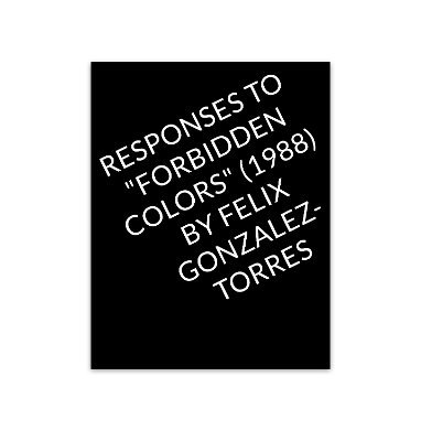 Responses to &quot;Forbidden Colors&quot; by Felix Gonzalez-Torres 1