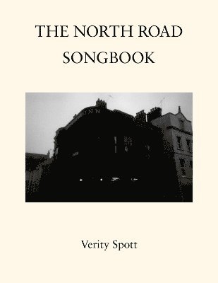 Verity Spott - North Road Songbook, Häftad