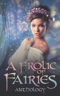 Allister Nelson, Lara Lee, Maureen Bowden - Frolic of Fairies, Häftad