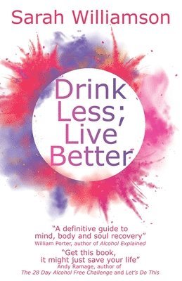 Sarah Williamson - Drink Less; Live Better, Häftad
