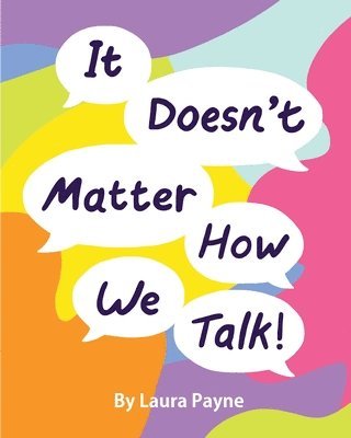 It Doesn't Matter How We Talk 1