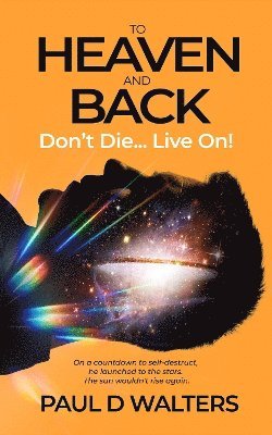 To Heaven And Back - Don't Die... Live On! 1