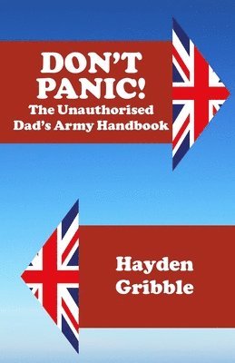 bokomslag Don't Panic! The Unauthorised Dad's Army Handbook