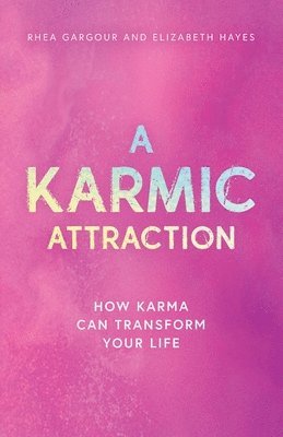 Rhea Gargour, Elizabeth Hayes - Karmic Attraction, Häftad