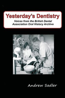 Andrew Sadler - Yesterday's Dentistry, Häftad