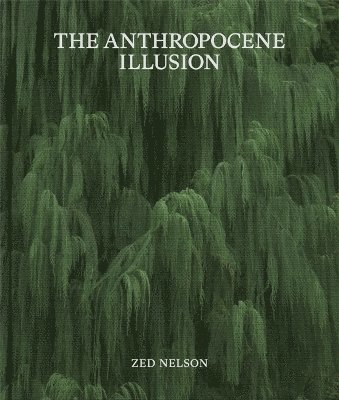 bokomslag Anthropocene Illusion