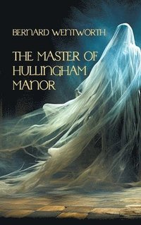 bokomslag The Master of Hullingham Manor