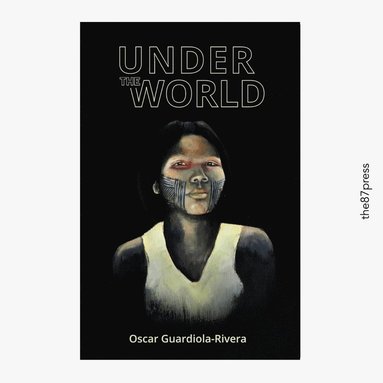 Oscar Guardiola-Rivera - Under the World, Häftad