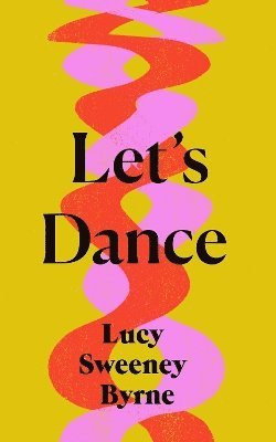Lucy Sweeney Byrne - Let's Dance, Häftad