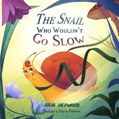 bokomslag Snail Who Wouldn't Go Slow