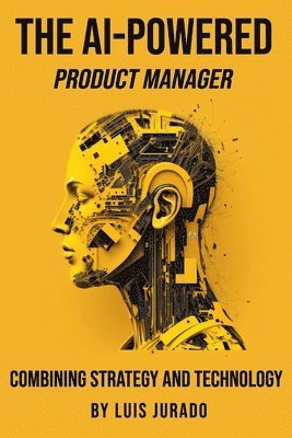 bokomslag The AI-Powered Product Manager