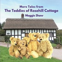 bokomslag More Tales from The Teddies of Rosehill Cottage