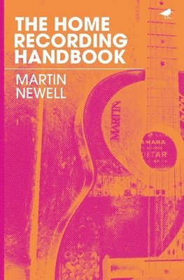 Martin Newell - Home Recording Handbook, Häftad