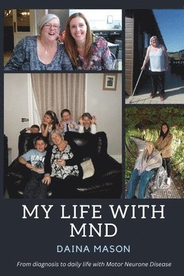 Daina Mason - My Life With MND, Häftad