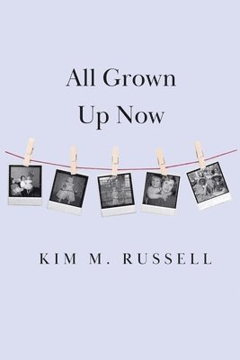 Kim M. Russell - All Grown Up Now, Häftad