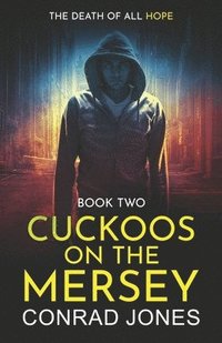 bokomslag Cuckoos on the Mersey. The Death of all Hope