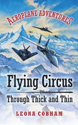 Leona Cobham - Flying Circus Through Thick and Thin, Häftad
