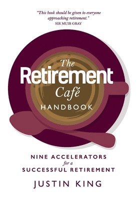 Justin King - Retirement Cafe Handbook, Inbunden