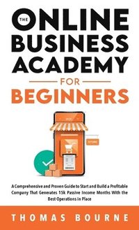 bokomslag The Online Business Academy For Beginners