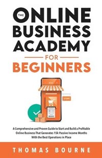 bokomslag The Online Business Academy for Beginners