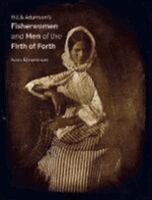 Sara Stevenson - Hill & Adamson's Fisherwomen and Men of the Firth of Forth, Inbunden