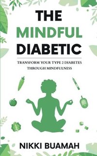 bokomslag The Mindful Diabetic