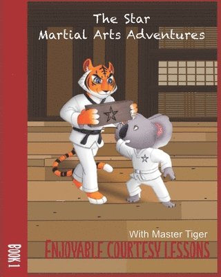Constantino Cesar - Star Martial Arts Adventures: Enjoyable Courtesy Lessons with Master Tiger, Häftad
