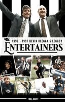Will Scott - The Entertainers 1992 - 1997 Kevin Keegan's Legacy, Häftad