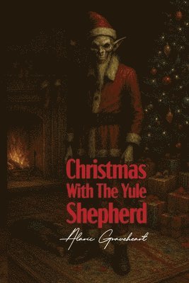 Alaric Graveheart - Christmas With The Yule Shepherd, Häftad