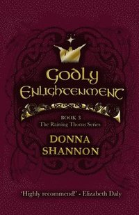 bokomslag Godly Enlightenment: Book 3 of the Raining Thorns Series