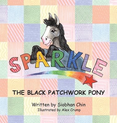 Siobhan Chin - Sparkle, The Black Patchwork Pony, Inbunden