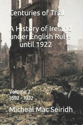 Centuries of Trial Vol 2. 1692-1922 1