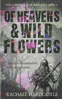bokomslag Of Heavens & Wild Flowers