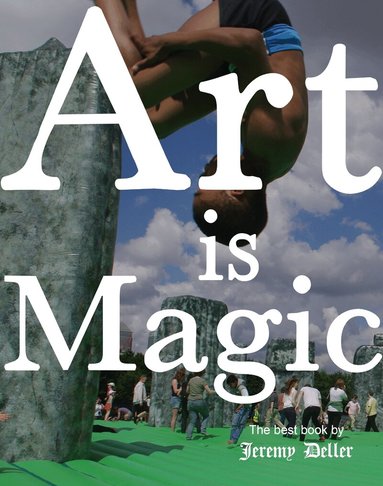 Jeremy Deller - Art is Magic, Häftad
