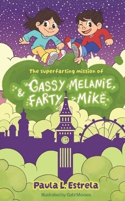 The Superfarting Mission of Gassy Melanie and Farty Mike 1