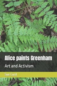 bokomslag Alice paints Greenham