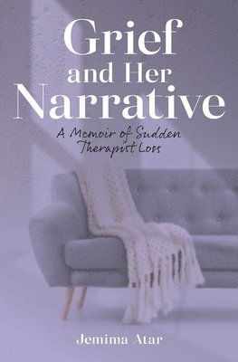 Grief and Her Narrative 1