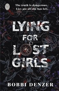 bokomslag Lying For Lost Girls