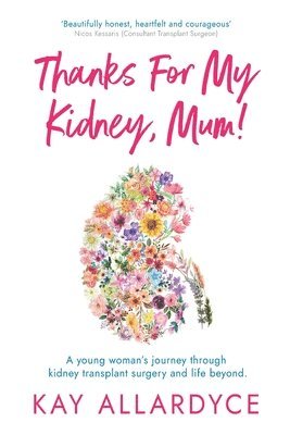 Thanks For My Kidney, Mum! 1