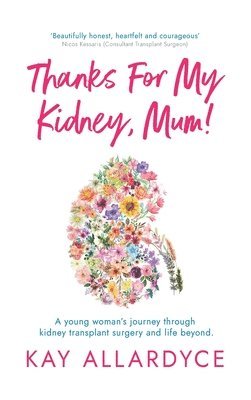 Thanks For My Kidney, Mum! 1